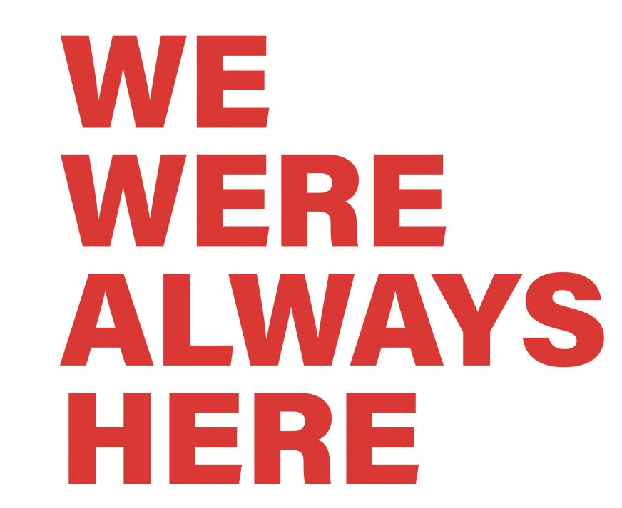 We Were Always Here